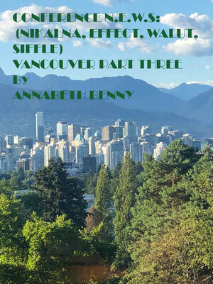 cover image of Conference N.E.W.S (Nikalna, Effect, Walut,Siffle) Vancouver Part Three
